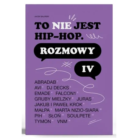 TO NIE JEST HIP-HOP. ROZMOWY IV