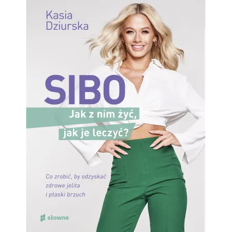 Sibo. Jak Z Nim Żyć, Jak Je Leczyć? Sibo. Jak Z Nim Żyć, Jak Je Leczyć?