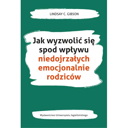 Jak Wyzwolić Się Spod Wpływu Niedojrzałych Emocjonalnie Rodziców Jak Wyzwolić Się Spod Wpływu Niedojrzałych Emocjonalnie Rodziców