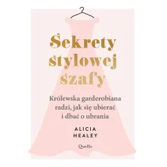 Sekrety stylowej szafy. Królewska garderobiana radzi jak się ubierać i dbać o ubrania Alicia Healey