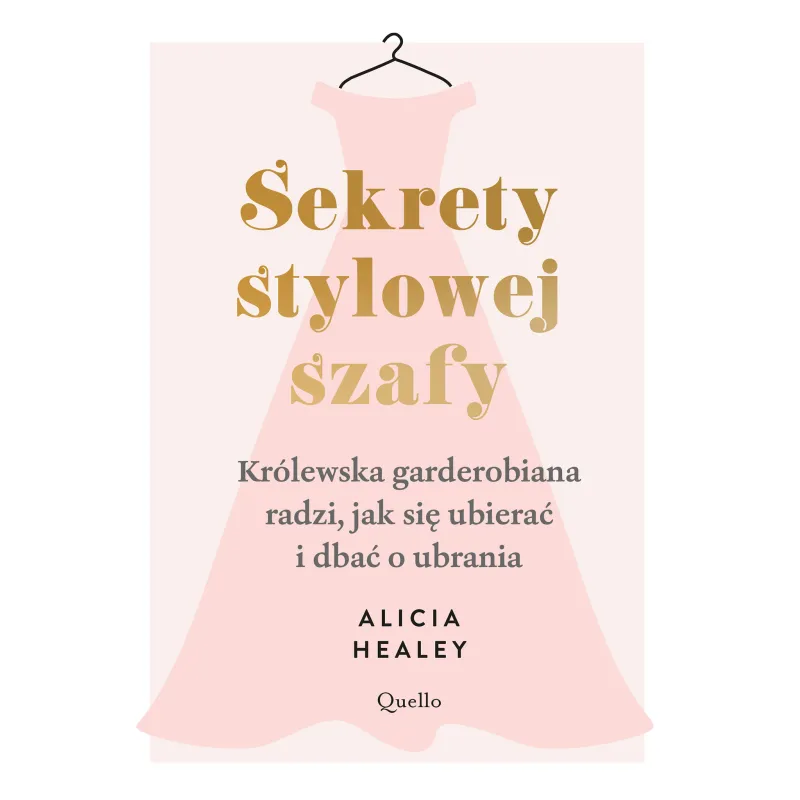 Sekrety stylowej szafy. Królewska garderobiana radzi jak się ubierać i dbać o ubrania Alicia Healey