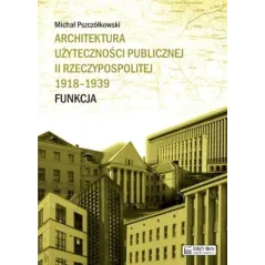 Architektura użyteczności publicznej II Rzeczypospolitej 19181939. Funkcja Michał Pszczółkowski