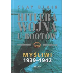 HITLERA WOJNA U-BOOTÓW MYŚLIWI 1939-1942