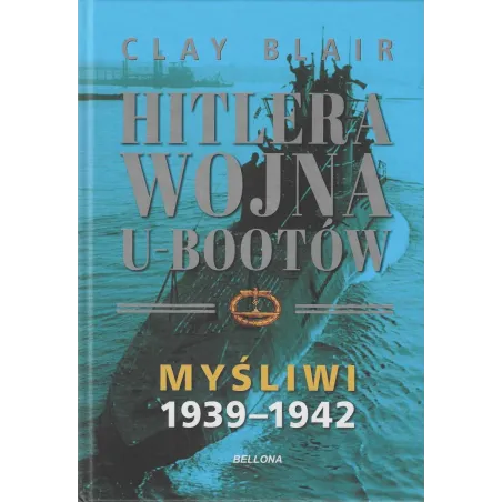 HITLERA WOJNA U-BOOTÓW MYŚLIWI 1939-1942
