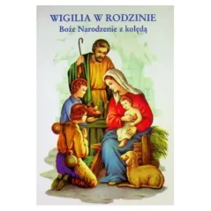 WIGILIA W RODZINIE. BOŻE NARODZENIE Z KOLĘDĄ