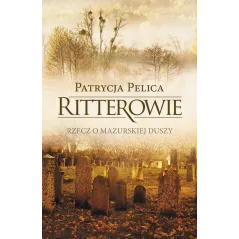 RITTEROWIE. RZECZ O MAZURSKIEJ DUSZY - Muza