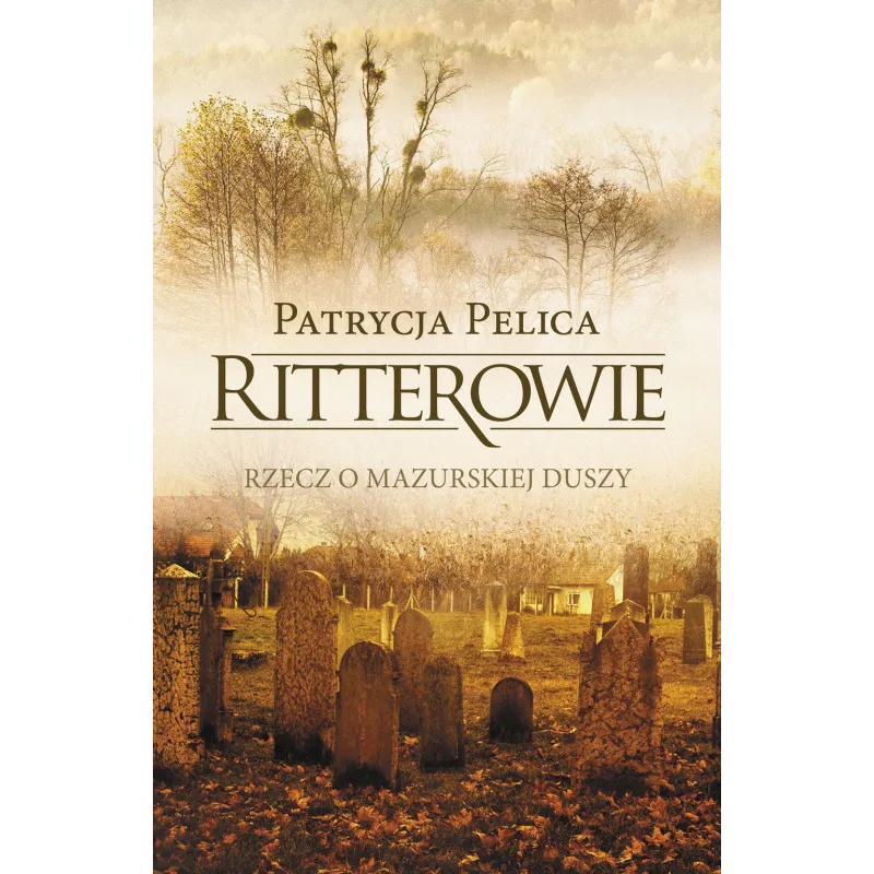 RITTEROWIE. RZECZ O MAZURSKIEJ DUSZY - Muza