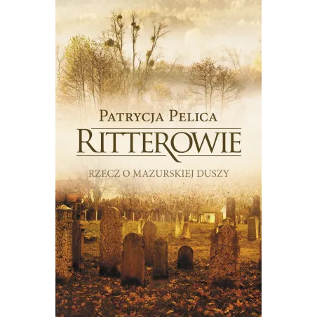 RITTEROWIE. RZECZ O MAZURSKIEJ DUSZY - Muza