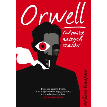 Orwell. Człowiek Naszych Czasów