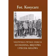 NIEZWYKŁE ZWYKŁE ZDJĘCIA SUCHANINA, BRĘTOWA I PIECEK-MIGOWA