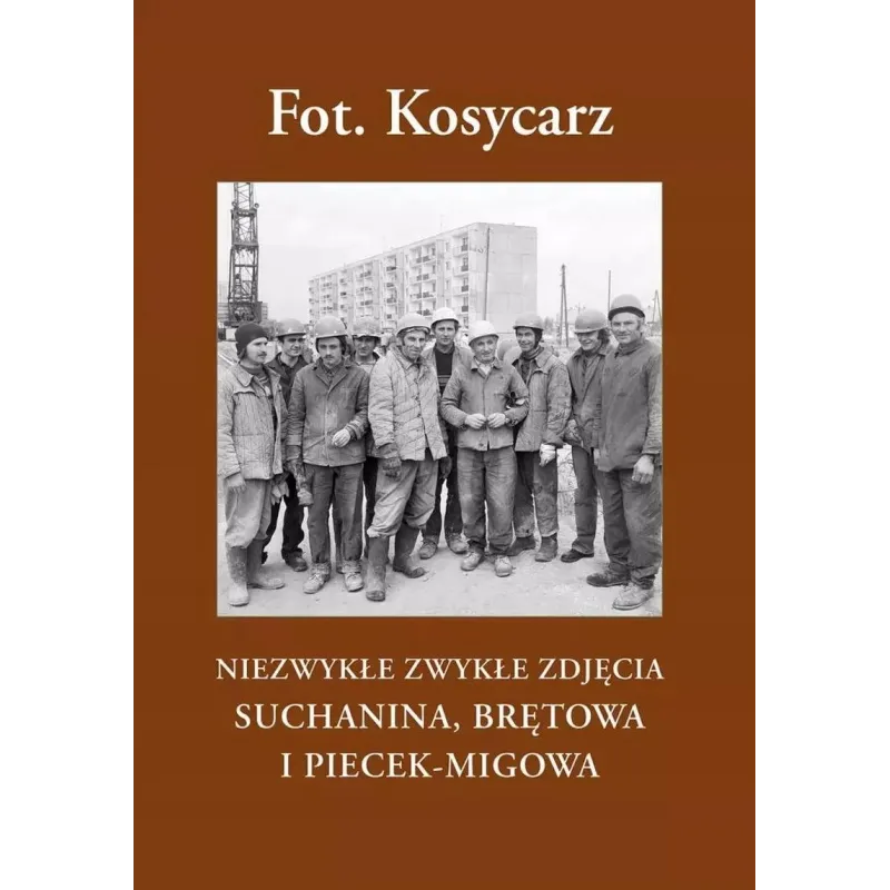 NIEZWYKŁE ZWYKŁE ZDJĘCIA SUCHANINA, BRĘTOWA I PIECEK-MIGOWA