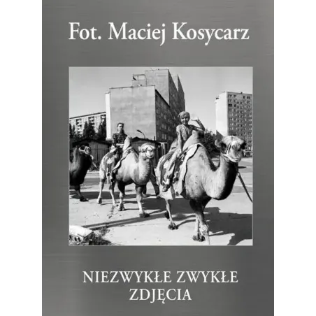 NIEZWYKŁE ZWYKŁE ZDJĘCIA