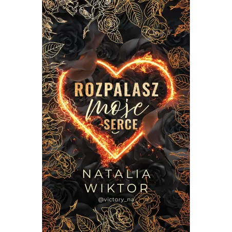 Rozpalasz Moje Serce Rozpalasz Moje Serce
