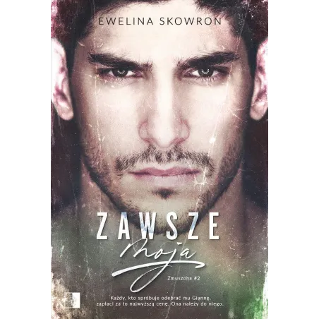 Zawsze Moja. Zmuszona 2