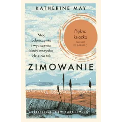 Zimowanie. Moc odpoczynku i wyciszenia kiedy wszystko idzie nie tak Katherine May