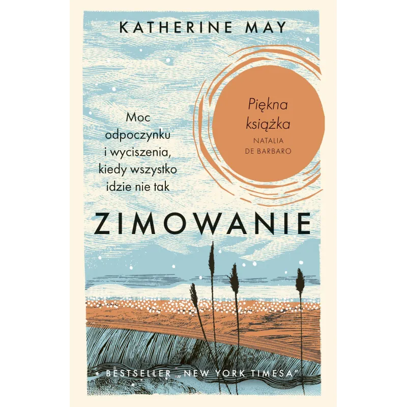 Zimowanie. Moc odpoczynku i wyciszenia kiedy wszystko idzie nie tak Katherine May