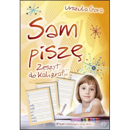 Sam Piszę. Zeszyt Do Kaligrafii Sam Piszę. Zeszyt Do Kaligrafii