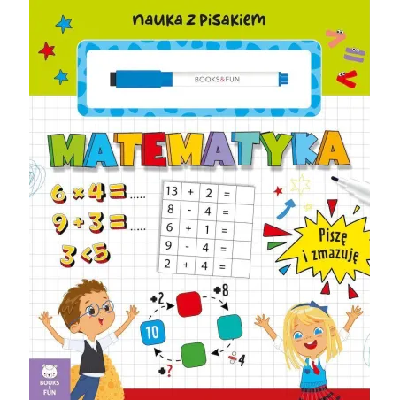 Matematyka. Nauka Z Pisakiem. Piszę I Zmazuję Matematyka. Nauka Z Pisakiem. Piszę I Zmazuję