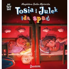 TOSIA I JULEK IDĄ SPAĆ. (NIE) TACY SAMI