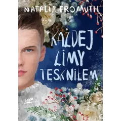 KAŻDEJ ZIMY TĘSKNIŁEM