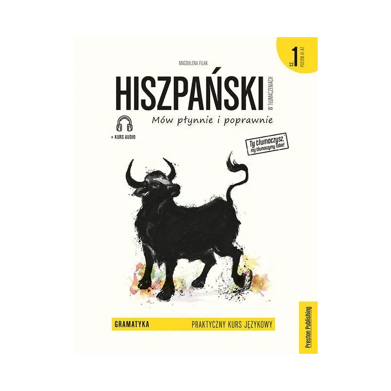 HISZPAŃSKI W TŁUMACZENIACH PRAKTYCZNY KURS JEZYKOWY GRAMATYKA 1