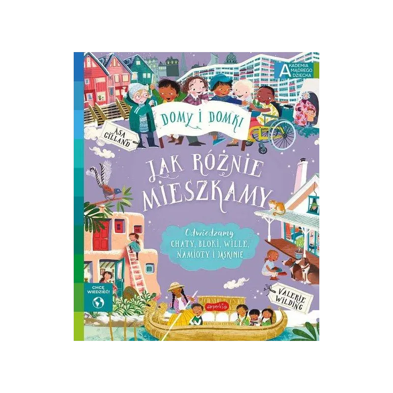 JAK RÓŻNIE MIESZKAMY. DOMY I DOMKI. AKADEMIA MĄDREGO DZIECKA