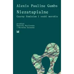NIEZATAPIALNE. CZARNY FEMINIZM I SSAKI MORSKIE