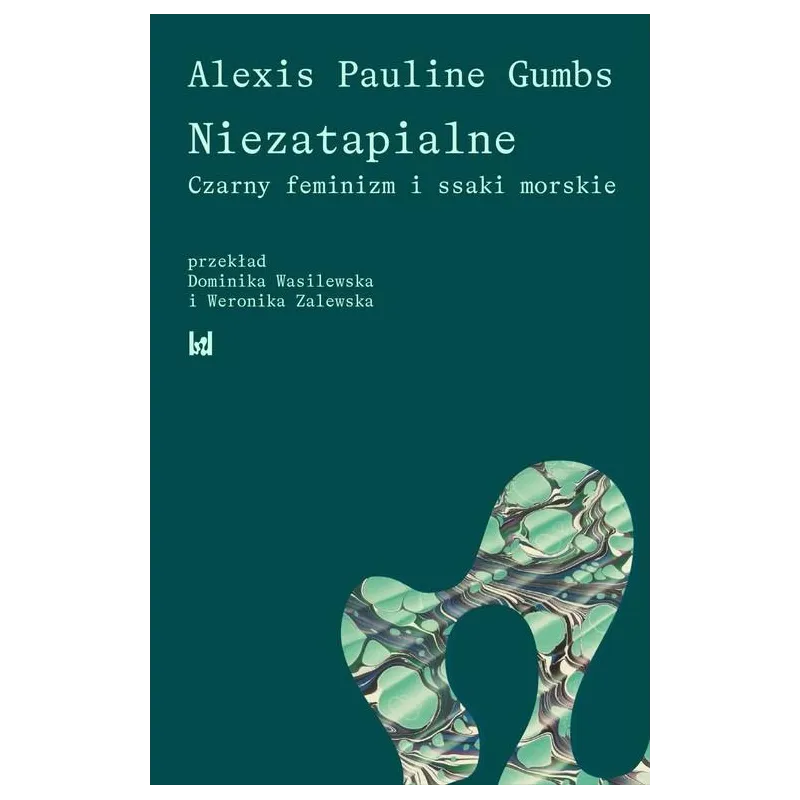 NIEZATAPIALNE. CZARNY FEMINIZM I SSAKI MORSKIE