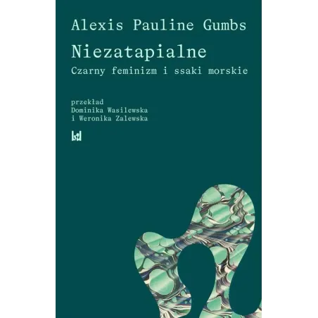 NIEZATAPIALNE. CZARNY FEMINIZM I SSAKI MORSKIE