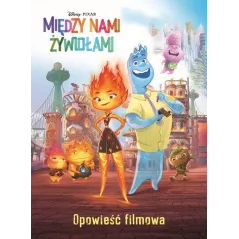 DISNEY PIXAR MIĘDZY NAMI ŻYWIOŁAMI. OPOWIEŚĆ FILMOWA