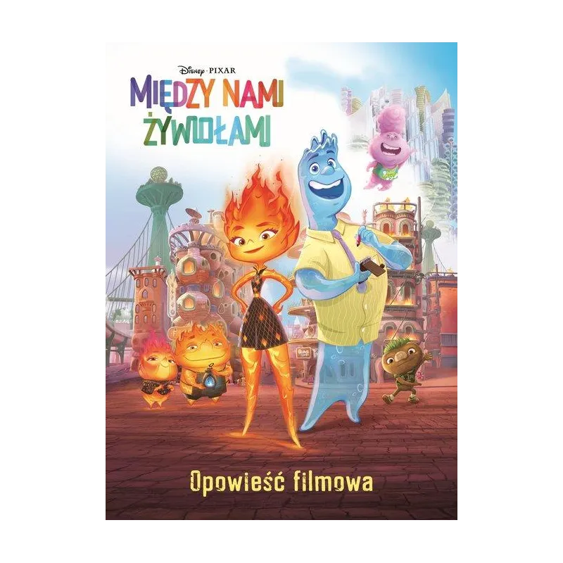 DISNEY PIXAR MIĘDZY NAMI ŻYWIOŁAMI. OPOWIEŚĆ FILMOWA