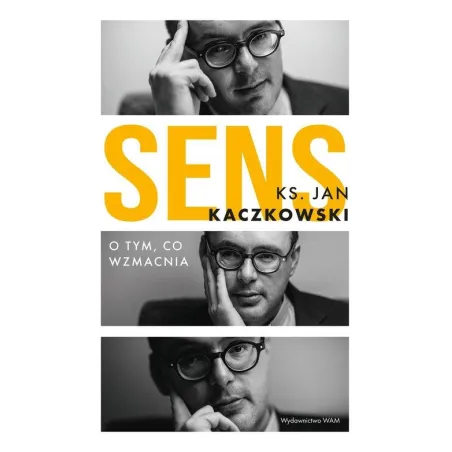 SENS. O TYM, CO WZMACNIA