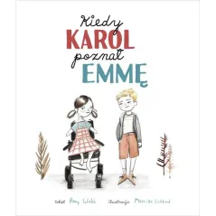 KIEDY KAROL POZNAŁ EMMĘ