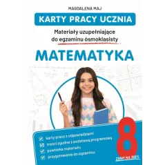 KARTY PRACY UCZNIA. MATERIAŁY UZUPEŁNIAJĄCE DO EGZAMINU ÓSMOKLASISTY. MATEMATYKA