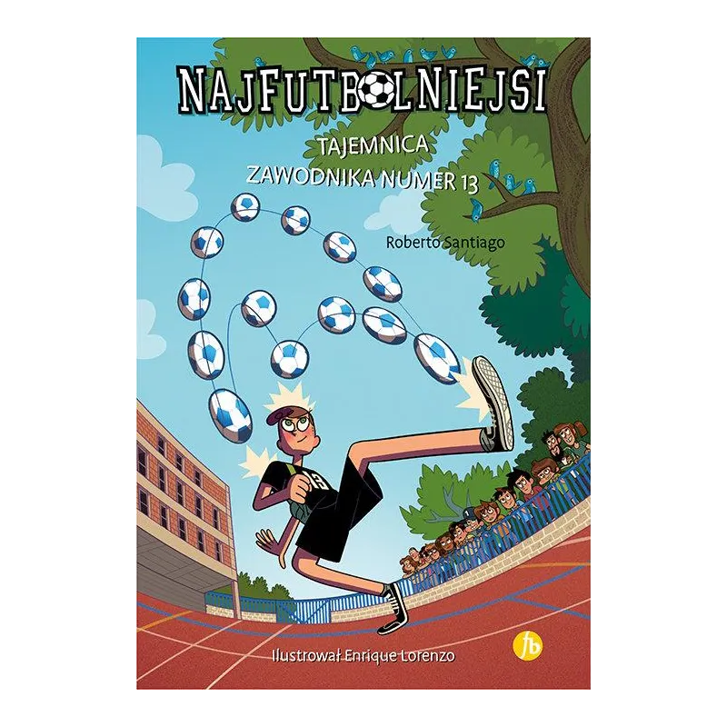 TAJEMNICA ZAWODNIKA NUMER 13. NAJFUTBOLNIEJSI 13