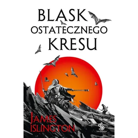 Blask Ostatecznego Kresu. Trylogia Licaniusa 3