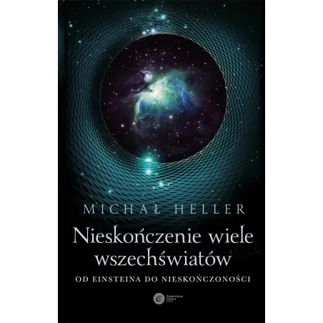 Nieskończenie Wiele Wszechświatów. Od Einsteina Do Nieskończoności Nieskończenie Wiele Wszechświatów. Od Einsteina Do Nieskończoności