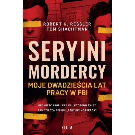 Seryjni Mordercy. Moje Dwadzieścia Lat Pracy W Fbi