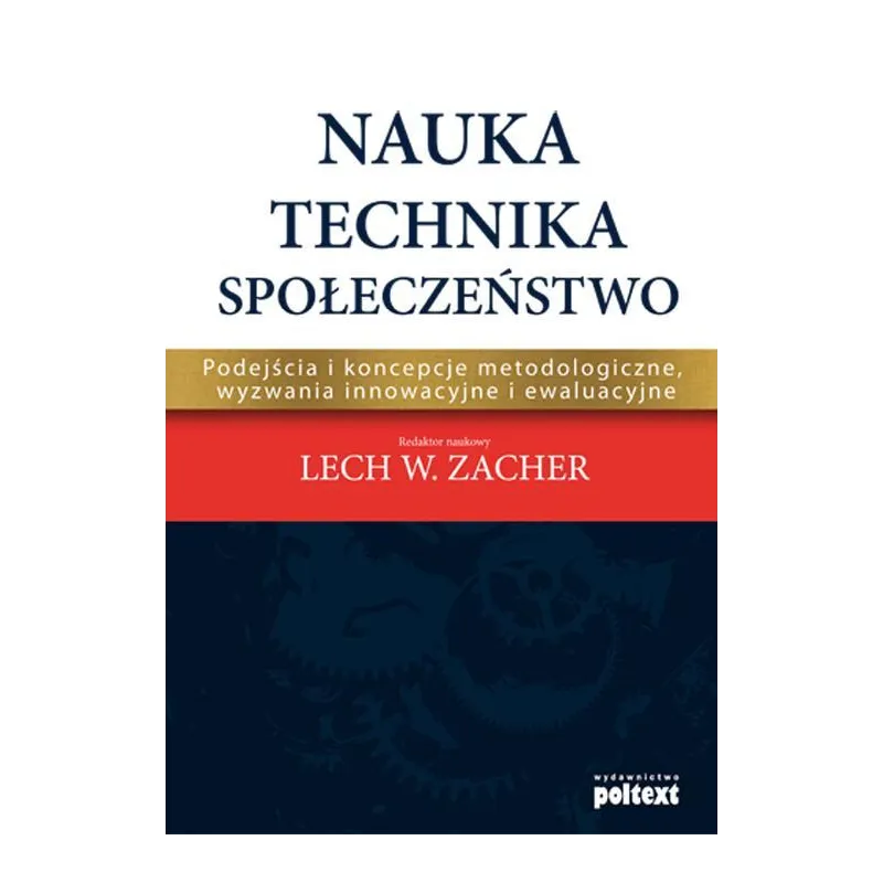 NAUKA TECHNIKA SPOŁECZEŃSTWO Lech Zacher - Poltext
