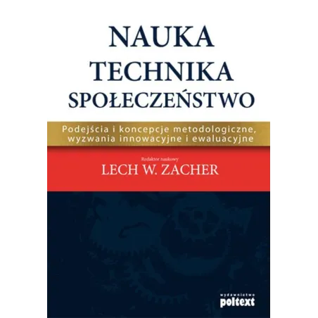 NAUKA TECHNIKA SPOŁECZEŃSTWO Lech Zacher - Poltext