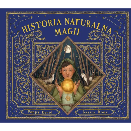 HISTORIA NATURALNA MAGII Poppy David, Jessica Roux - Harperkids