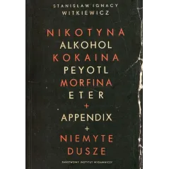 NIKOTYNA, ALKOHOL, KOKAINA, PEYOTL, MORFINA, ETER + APPENDIX + NIEMYTE DUSZE