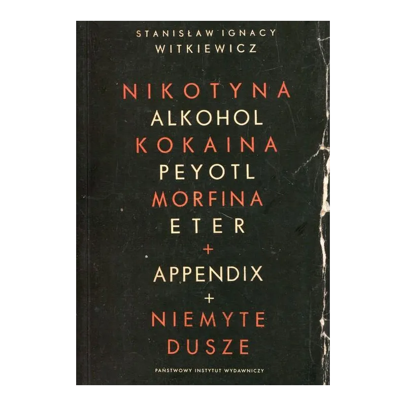 NIKOTYNA, ALKOHOL, KOKAINA, PEYOTL, MORFINA, ETER + APPENDIX + NIEMYTE DUSZE