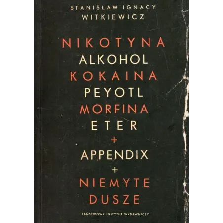 NIKOTYNA, ALKOHOL, KOKAINA, PEYOTL, MORFINA, ETER + APPENDIX + NIEMYTE DUSZE
