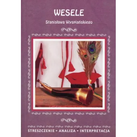 Wesele Stanisława Wyspiańskiego Wesele Stanisława Wyspiańskiego