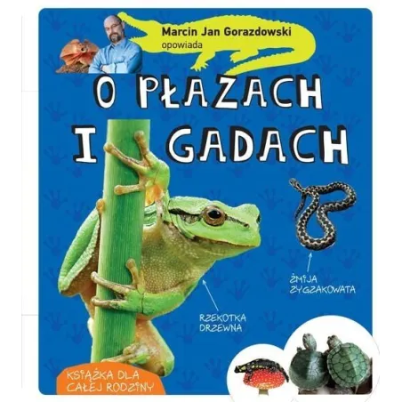 MARCIN GORAZDOWSKI OPOWIADA O PŁAZACH I GADACH