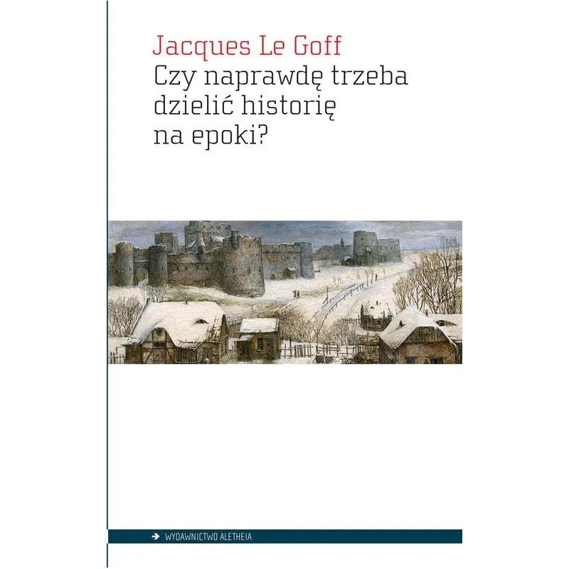 CZY NAPRAWDĘ TRZEBA DZIELIĆ HISTORIĘ NA EPOKI?
