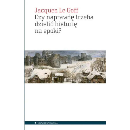 CZY NAPRAWDĘ TRZEBA DZIELIĆ HISTORIĘ NA EPOKI?