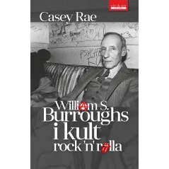WILLIAM S. BURROUGHS I KULT ROCK'N'ROLLA