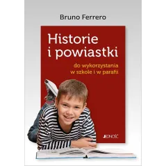 HISTORIE I POWIASTKI DO WYKORZYSTANIA W SZKOLE I PARAFII